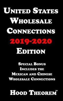 Paperback United States Wholesale Connections 2019-2020 Edition: Special Bonus Includes the Mexican and Chinese Wholesale Connections Book