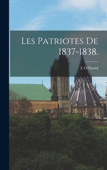 Hardcover Les Patriotes de 1837-1838. [French] Book