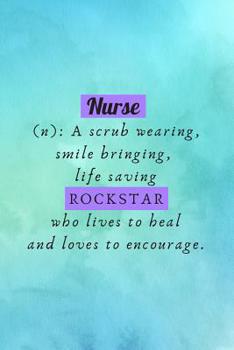 Paperback Nurse (n): A scrub wearing, smile bringing, life saving ROCKSTAR who lives to heal and loves to encourage Book