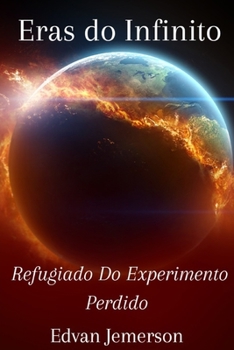 Paperback Eras Do Infinito: Refugiado Do Experimento Perdido [Portuguese] Book