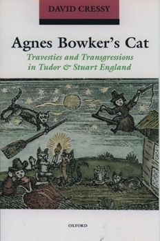 Paperback Agnes Bowker's Cat: Travesties and Transgressions in Tudor and Stuart England Book