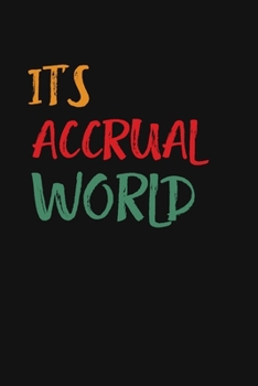 Paperback It's Accrual World: Accountant Appreciation Funny Gift, Funny Accountant Gag Gift, Funny Accounting Coworker Gift, Bookkeeper Office Gift Book