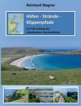 Paperback Häfen - Strände - Klippenpfade: Zu Fuß entlang der schottischen Nordseeküste [German] Book