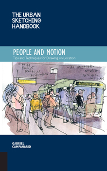 Paperback The Urban Sketching Handbook People and Motion: Tips and Techniques for Drawing on Location Book