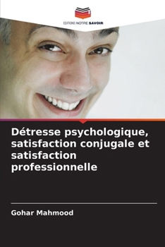Paperback Détresse psychologique, satisfaction conjugale et satisfaction professionnelle [French] Book