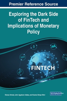 Hardcover Exploring the Dark Side of FinTech and Implications of Monetary Policy Book