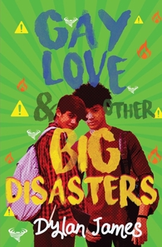 Paperback Gay Love and Other Big Disasters Book