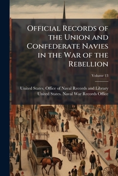 Official Records of the Union and Confederate Navies in the War of the Rebellion, Volume 13