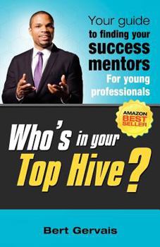 Paperback Who's In Your Top Hive?: Your Guide To Finding Your Success Mentors Book