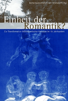 Paperback Einheit Der Romantik?: Zur Transformation Frühromantischer Konzepte Im 19. Jahrhundert [German] Book