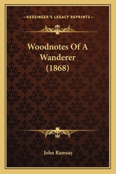 Paperback Woodnotes Of A Wanderer (1868) Book