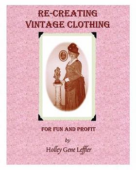 Paperback Re-Creating Vintage Clothing: For Fun And Profit Book