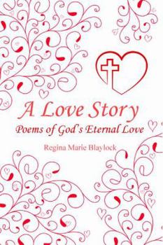 A Love Story: Poems of God's Eternal Love