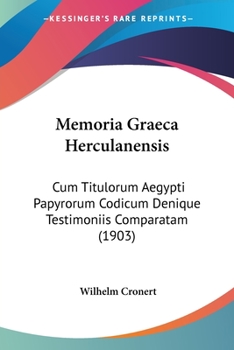 Paperback Memoria Graeca Herculanensis: Cum Titulorum Aegypti Papyrorum Codicum Denique Testimoniis Comparatam (1903) [Latin] Book