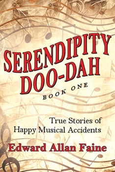 Paperback Serendipity Doo-Dah Book 1: True Stories of Happy Musical Accidents Book