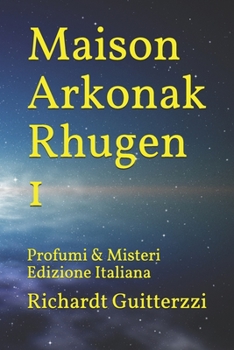 Paperback Maison Arkonak Rhugen 1: Profumi & Misteri Edizione Italiana [Italian] Book