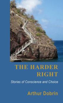 Paperback The Harder Right: Stories of Conscience and Choice Book