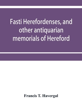 Paperback Fasti herefordenses, and other antiquarian memorials of Hereford Book