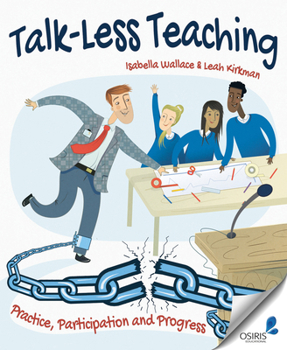 Paperback Talk-Less Teaching: Practice, Participation and Progress Book