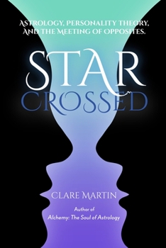 Paperback Star Crossed: Astrology, Personality Theory, and the Meeting of Opposites Book