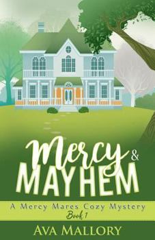 Mercy & Mayhem: A Mercy Mares Cozy Mystery - Book #1 of the Mercy Mares Cozy Mystery