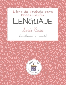 Libro de Trabajo para Preescolares de Lenguaje Serie Rosa Letra Cursiva (Libros de trabajo de Lenguaje para Primeros Lectores Letra Cursiva) (Spanish Edition)