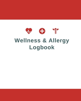 Wellness & Allergy Log book: Daily Meals, Feeding & Symptoms Tracker for Breastfeeding Moms and Children