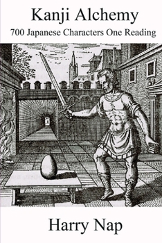 Paperback Kanji Alchemy: 700 Japanese Characters One Reading Book