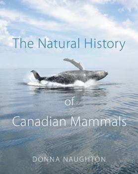 Hardcover The Natural History of Canadian Mammals Book