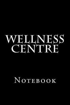 Wellness Centre: Notebook