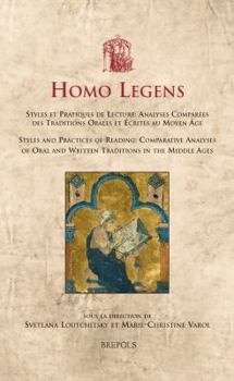 Hardcover Homo Legens: Styles Et Pratiques de Lecture: Analyses Comparees Des Traditions Orales Et Ecrites Au Moyen Age / Styles and Practice [French] Book