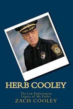 Paperback Herb Cooley: The Law Enforcement Legacy of My Father Book