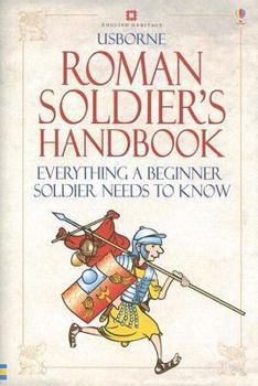 Hardcover The Roman Soldier's Handbook: Everything a Beginner Soldier Needs to Know Book