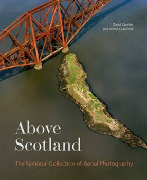 Hardcover Above Scotland: The National Collection of Aerial Photography Book