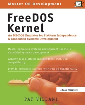 Paperback FreeDOS Kernel: An MS-DOS Emulator for Platform Independence & Embedded System Development Book