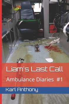 Paperback Liam's Last Call: Ambulance Diaries #1 Book