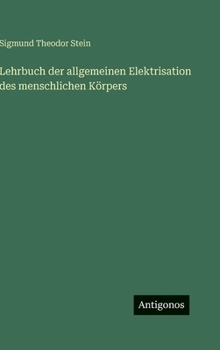 Hardcover Lehrbuch der allgemeinen Elektrisation des menschlichen Körpers [German] Book