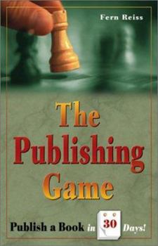 Paperback The Publishing Game: Publish a Book in 30 Days Book