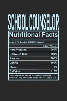 Paperback School Counselor Nutritional Facts: 6x9 college ruled notebook, 120 Pages, Composition Book and Journal, funny gift for your favorite School Counselor Book