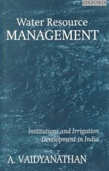 Water Resource Management: Institutions and Irrigation Development in India