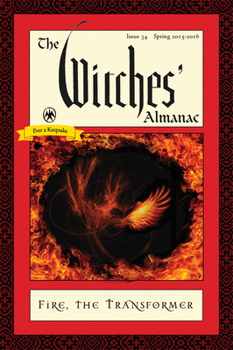 Paperback The Witches' Almanac: Issue 34, Spring 2015 to Spring 2016: Fire: The Transformer Book