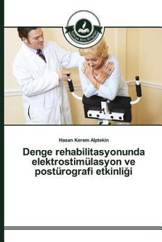 Paperback Denge rehabilitasyonunda elektrostimülasyon ve postürografi etkinliği [Turkish] Book