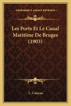 Paperback Les Ports Et Le Canal Maritime De Bruges (1903) [French] Book