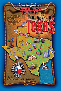 Paperback Uncle John's Bathroom Reader Plunges Into Texas Book