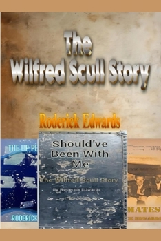 The Wilfred Scull Story (WW2 Cargo Pilots)