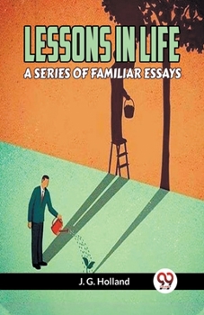 Paperback Lessons in Life a Series of Familiar Essays Book