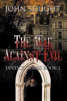 Paperback The War Against Evil: Jantico Series Book 1 Book