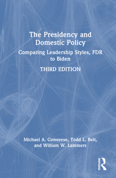 Hardcover The Presidency and Domestic Policy: Comparing Leadership Styles, FDR to Biden Book