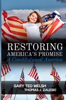 Restoring America's Promise: A Constitutional America