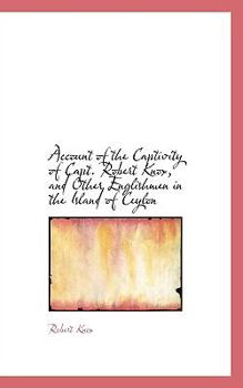 Paperback Account of the Captivity of Capt. Robert Knox and Other Englishmen in the Island of Ceylon Book